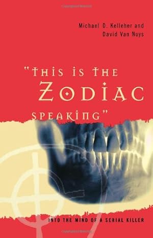 Seller image for This Is the Zodiac Speaking: Into the Mind of a Serial Killer by Kelleher Ph.D., Michael D., Van Nuys, David [Paperback ] for sale by booksXpress