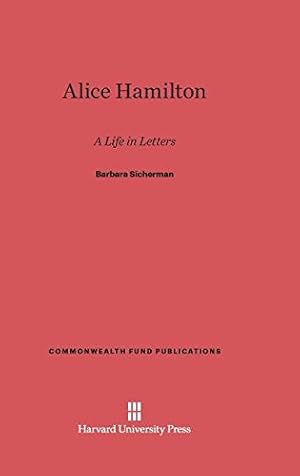 Seller image for Alice Hamilton (Commonwealth Fund Publications) by Sicherman, Barbara [Hardcover ] for sale by booksXpress