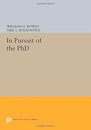 Imagen del vendedor de In Pursuit of the PhD (The William G. Bowen Series) by Bowen, William G., Rudenstine, Neil L. [Paperback ] a la venta por booksXpress