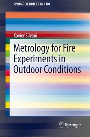 Seller image for Metrology for Fire Experiments in Outdoor Conditions (SpringerBriefs in Fire) by Silvani, Xavier [Paperback ] for sale by booksXpress