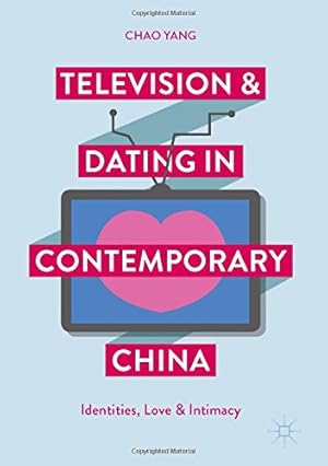 Immagine del venditore per Television and Dating in Contemporary China: Identities, Love and Intimacy by Yang, Chao [Hardcover ] venduto da booksXpress