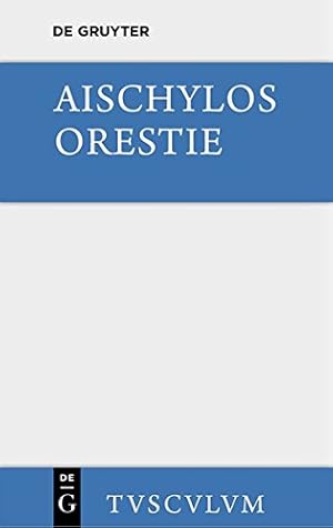 Seller image for Orestie: Griechisch Und Deutsch (Sammlung Tusculum) (Greek Edition) (Greek and German Edition) by Aischylos [Hardcover ] for sale by booksXpress