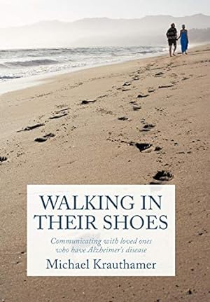Imagen del vendedor de Walking in Their Shoes: Communicating with Loved Ones Who Have Alzheimer's Disease [Hardcover ] a la venta por booksXpress