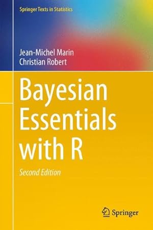 Image du vendeur pour Bayesian Essentials with R (Springer Texts in Statistics) by Marin, Jean-Michel, Robert, Christian P. [Hardcover ] mis en vente par booksXpress