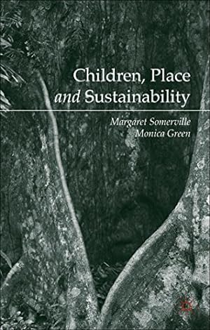 Seller image for Children, Place and Sustainability by Somerville, Margaret, Green, Monica [Hardcover ] for sale by booksXpress
