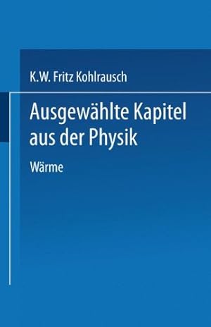 Seller image for Ausgewählte Kapitel aus der Physik: Nach Vorlesungen an der Technischen Hochschule in Graz (German Edition) by Kohlrausch, Karl W.F. [Paperback ] for sale by booksXpress