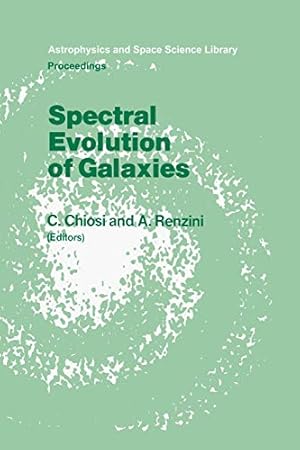 Bild des Verkufers fr Spectral Evolution of Galaxies: Proceedings of the Fourth Workshop of the Advanced School of Astronomy of the Ettore Majorana Centre for Scientific . 1985 (Astrophysics and Space Science Library) [Paperback ] zum Verkauf von booksXpress