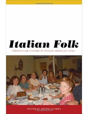 Immagine del venditore per Italian Folk: Vernacular Culture in Italian-American Lives (Critical Studies in Italian America) [Hardcover ] venduto da booksXpress