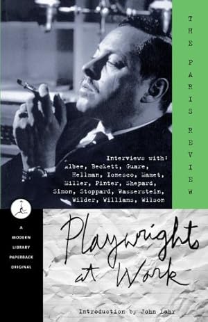 Seller image for Playwrights at Work: Interviews with Albee, Beckett, Guare, Hellman, Ionesco, Mamet, Miller, Pinter, Shepard, Simon, Stoppard, Wasserstein, Wilder, Williams, Wilson (Modern Library (Paperback)) by Paris Review [Paperback ] for sale by booksXpress