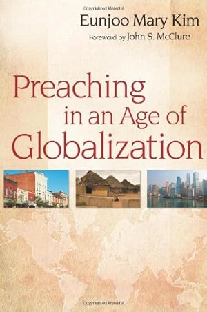 Seller image for Preaching in an Age of Globalization by Kim, Eunjoo Mary [Paperback ] for sale by booksXpress