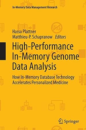 Seller image for High-Performance In-Memory Genome Data Analysis: How In-Memory Database Technology Accelerates Personalized Medicine (In-Memory Data Management Research) [Paperback ] for sale by booksXpress