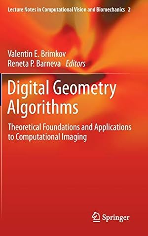 Bild des Verkufers fr Digital Geometry Algorithms: Theoretical Foundations and Applications to Computational Imaging (Lecture Notes in Computational Vision and Biomechanics) [Hardcover ] zum Verkauf von booksXpress