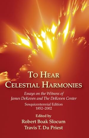 Seller image for To Hear Celestial Harmonies: Essays on the Witness of James DeKoven and The DeKoven Center, Sesquicentennial Edition, 1852-2002 [Paperback ] for sale by booksXpress