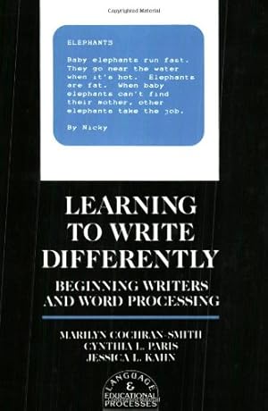 Imagen del vendedor de Learning to Write Differently: Beginning Writers and Word Processing (Language and Educational Processes) by Cochran-Smith, Marilyn, Paris, Cynthia L., Kahn, Jessica L. [Paperback ] a la venta por booksXpress
