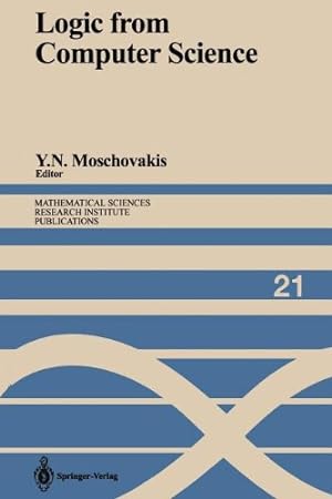 Imagen del vendedor de Logic from Computer Science: Proceedings of a Workshop held November 13-17, 1989 (Mathematical Sciences Research Institute Publications) by Yiannis N. Moschovakis, . [Paperback ] a la venta por booksXpress