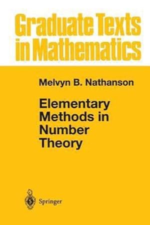 Seller image for Elementary Methods in Number Theory (Graduate Texts in Mathematics) by Nathanson, Melvyn B. [Paperback ] for sale by booksXpress