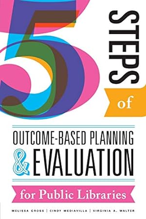 Seller image for Five Steps of Outcome-Based Planning and Evaluation for Public Libraries [Soft Cover ] for sale by booksXpress