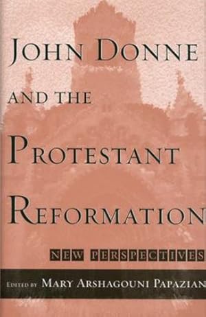 Seller image for John Donne and the Protestant Reformation: New Perspectives [Hardcover ] for sale by booksXpress