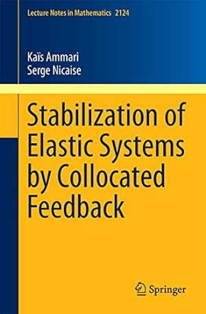 Bild des Verkufers fr Stabilization of Elastic Systems by Collocated Feedback (Lecture Notes in Mathematics) [Soft Cover ] zum Verkauf von booksXpress