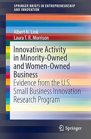 Seller image for Innovative Activity in Minority-Owned and Women-Owned Business: Evidence from the U.S. Small Business Innovation Research Program (SpringerBriefs in Entrepreneurship and Innovation) by Link, Albert N., Morrison, Laura T. R. [Paperback ] for sale by booksXpress