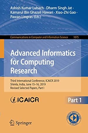 Seller image for Advanced Informatics for Computing Research: Third International Conference, ICAICR 2019, Shimla, India, June 15â"16, 2019, Revised Selected Papers, . in Computer and Information Science) [Paperback ] for sale by booksXpress