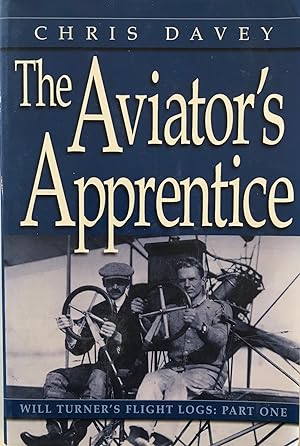 The Aviator's Apprentice: Will Turner's Flight Logs: Part One (Signed)