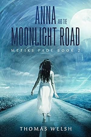 Imagen del vendedor de Anna and the Moonlight Road (The Metiks Fade Trilogy) [Soft Cover ] a la venta por booksXpress