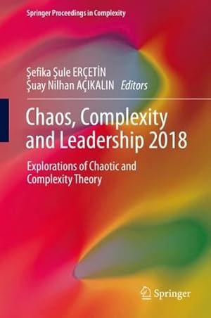 Seller image for Chaos, Complexity and Leadership 2018: Explorations of Chaotic and Complexity Theory (Springer Proceedings in Complexity) [Hardcover ] for sale by booksXpress