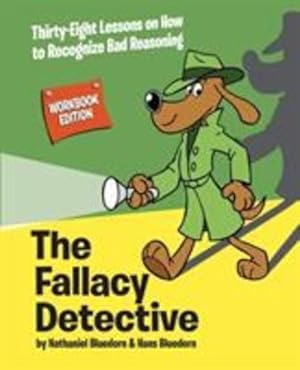 Seller image for The Fallacy Detective: Thirty-Eight Lessons on How to Recognize Bad Reasoning by Bluedorn, Nathaniel, Bluedorn, Hans [Paperback ] for sale by booksXpress