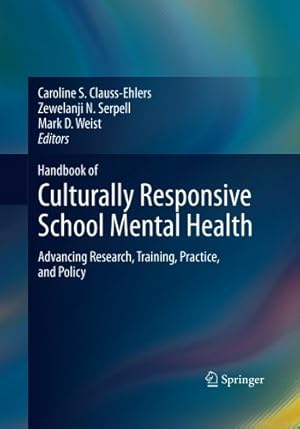 Immagine del venditore per Handbook of Culturally Responsive School Mental Health: Advancing Research, Training, Practice, and Policy [Paperback ] venduto da booksXpress