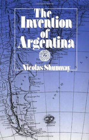 Seller image for The Invention of Argentina by Shumway, Nicolas [Paperback ] for sale by booksXpress