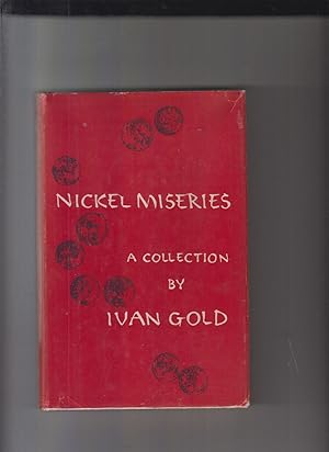 Bild des Verkufers fr Nickel Miseries: A Collection by Gold, Ivan zum Verkauf von Robinson Street Books, IOBA