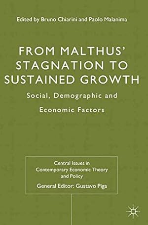 Immagine del venditore per From Malthus' Stagnation to Sustained Growth: Social, Demographic and Economic Factors (Central Issues in Contemporary Economic Theory and Policy) by Chiarini, Bruno, Malanima, Paolo [Paperback ] venduto da booksXpress