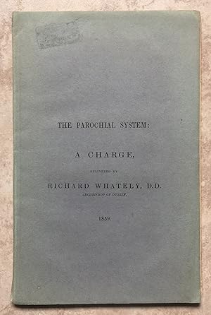 Imagen del vendedor de The Parochial System: Being the Charge Delivered at the Triennial Visitation of the Province of Dublin, in June 1859. a la venta por Joe Collins Rare Books