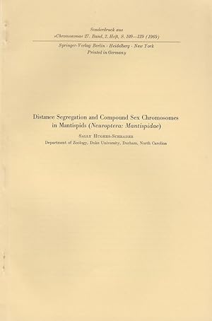 Seller image for Distance Segregation and Compound Sex Chromosomes in Mantispids (Neuroptera: Mantispidae) by Hughes-Schrader, Sally for sale by Robinson Street Books, IOBA