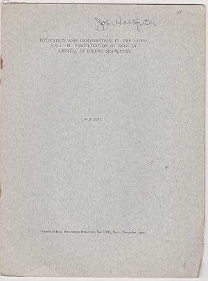 Bild des Verk�ufers f�r Hydration and Dehydration in the Living Cell. II. Fertilization of Eggs of Arbacia in Dilute Sea-water by Just, E.E. zum Verkauf von Robinson Street Books, IOBA