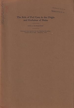 Seller image for The Role of Pod Corn in the Origin and Evolution of Maize by Mangelsdorf, Paul C. for sale by Robinson Street Books, IOBA