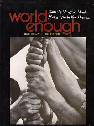 Seller image for World Enough: Rethinking the Future by Mead, Margaret; Photographer: Ken Heyman for sale by Robinson Street Books, IOBA