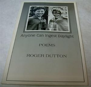 Imagen del vendedor de Anyone Can Ingest Daylight Poems by Dutton, Roger a la venta por Robinson Street Books, IOBA