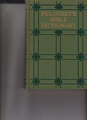 Peloubet's Bible Dictionary by Peloubet, F.N.