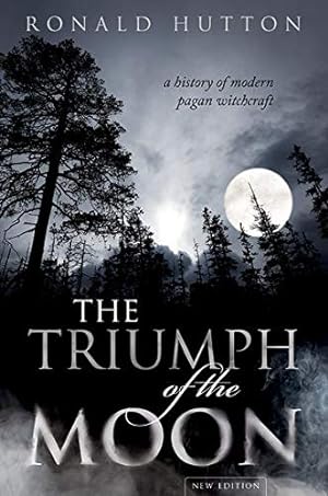 Immagine del venditore per The Triumph of the Moon: A History of Modern Pagan Witchcraft by Hutton, Ronald [Hardcover ] venduto da booksXpress