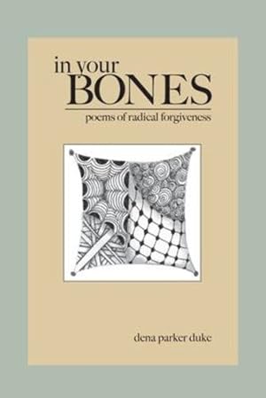 Seller image for In Your Bones: Poems of Radical Forgiveness by Parker Duke, Dena [Paperback ] for sale by booksXpress