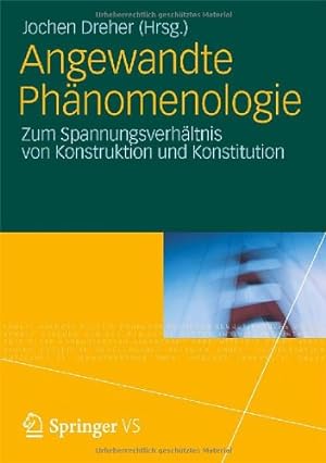 Seller image for Angewandte Phänomenologie: Zum Spannungsverhältnis von Konstruktion und Konstitution (German Edition) [Paperback ] for sale by booksXpress