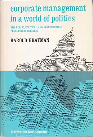 Image du vendeur pour Corporate Management in a World of Politics by Brayman, Harold mis en vente par Robinson Street Books, IOBA