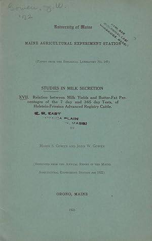 Seller image for Studies in Milk Secretion. XVII. Relation between Milk Yields and Butter-fat Percentages of the 7 day and 365 day Tests, of Holstein-Friesian Advanced Registry Cattle by Gowen, Marie S. and Gowen, John W. for sale by Robinson Street Books, IOBA