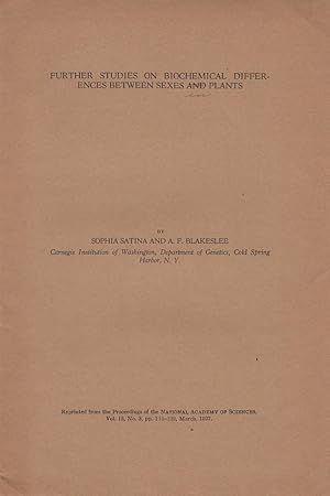 Seller image for Further Studies on Biochemical Differences between Sexes and Plants by Satina, Sophia and Blakeslee, A.F. for sale by Robinson Street Books, IOBA