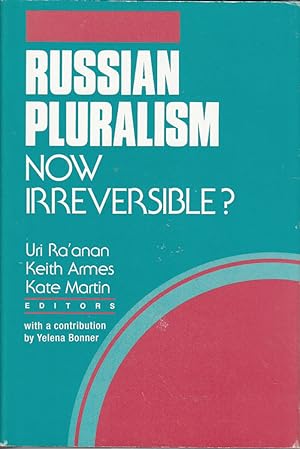 Imagen del vendedor de Russian Pluralism: Now Irreversible? by Ra'anan, Uri; Armes, Keith; Martin, Kate a la venta por Robinson Street Books, IOBA