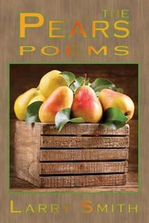 Seller image for The Pears: Poems by Smith, Larry [Paperback ] for sale by booksXpress