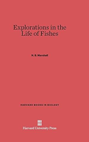 Seller image for Explorations in the Life of Fishes (Harvard Books in Biology) by Marshall, N. B. [Hardcover ] for sale by booksXpress