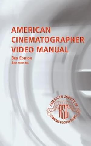 Bild des Verkufers fr American Cinematographer Video Manual, Third Edition [Paperback ] zum Verkauf von booksXpress